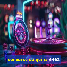 concurso da quina 6462